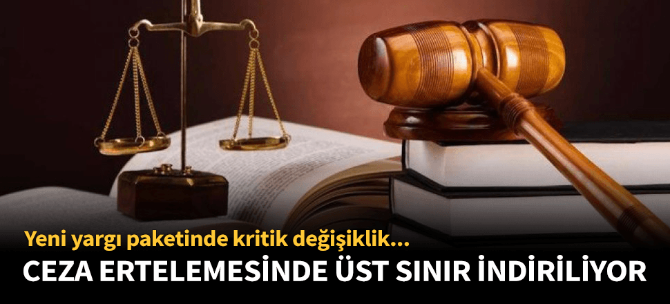 Ceza üst sınırı aşağıya çekiliyor!