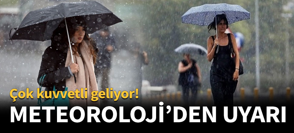 Meteoroloji'den uyarı!