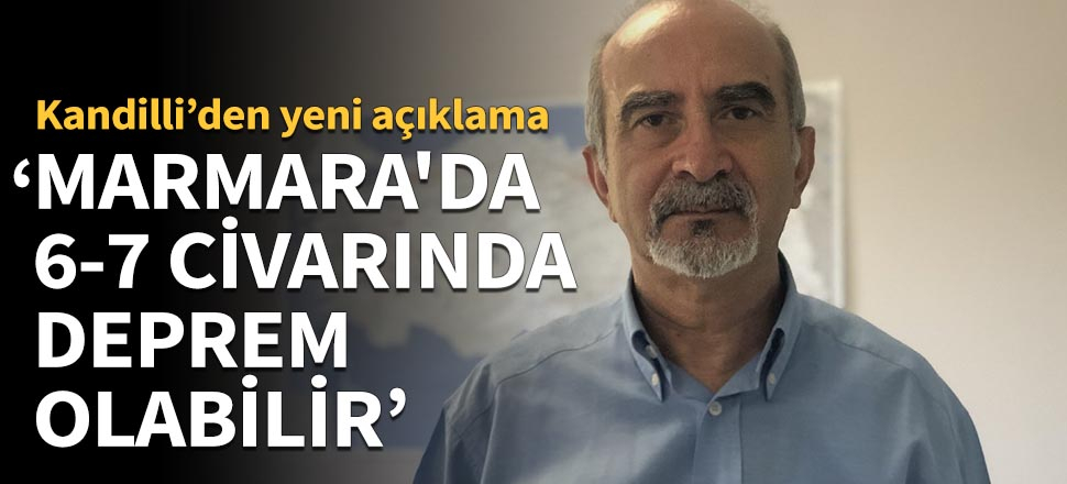 "Marmara'da 6-7 civarında deprem olabilir!"