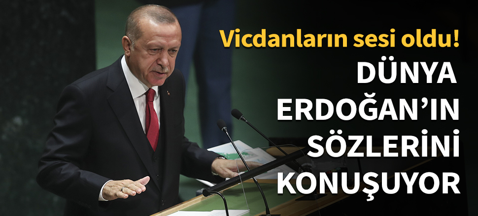 Dünya, Erdoğan'ın sözlerini konuşuyor...