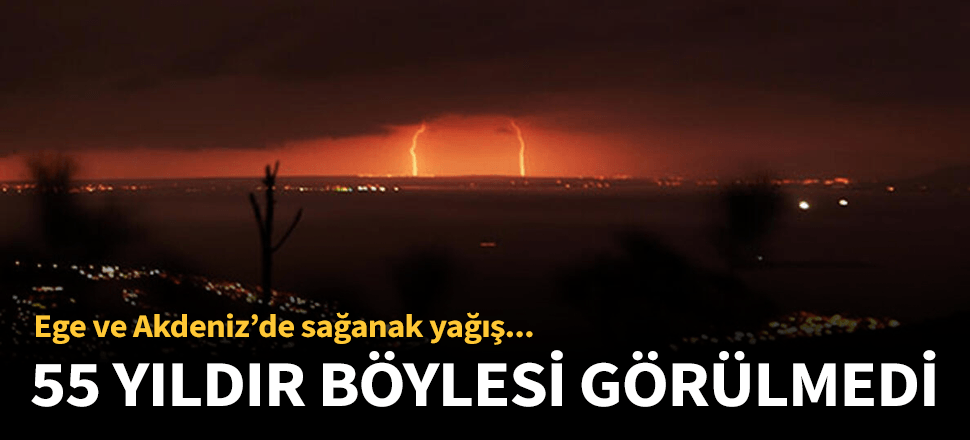 Ege ve Akdeniz 55 yıldır böylesini görmedi!