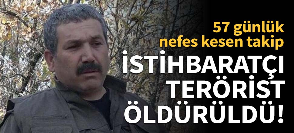 İstihbaratçı terörist öldürüldü!