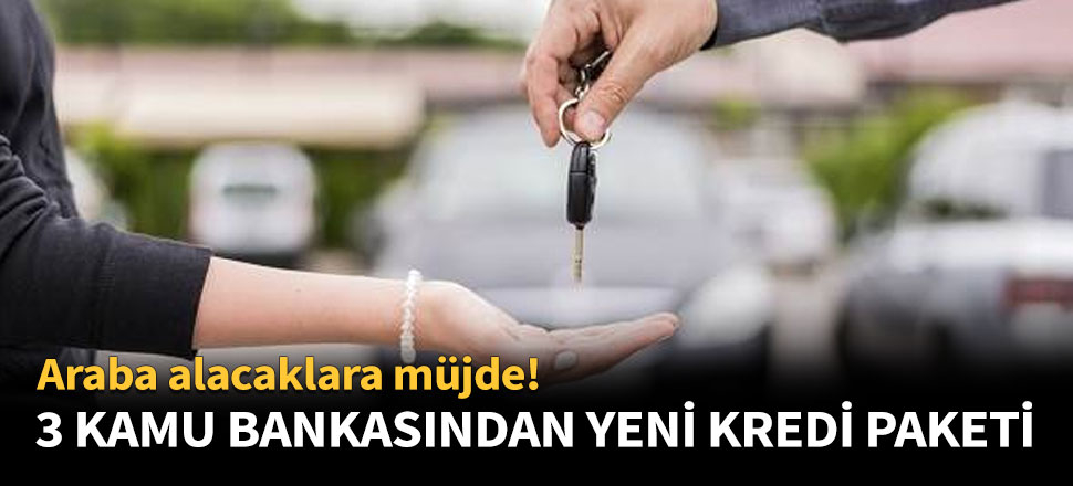 Kamu bankalarından otomotive özel kredi