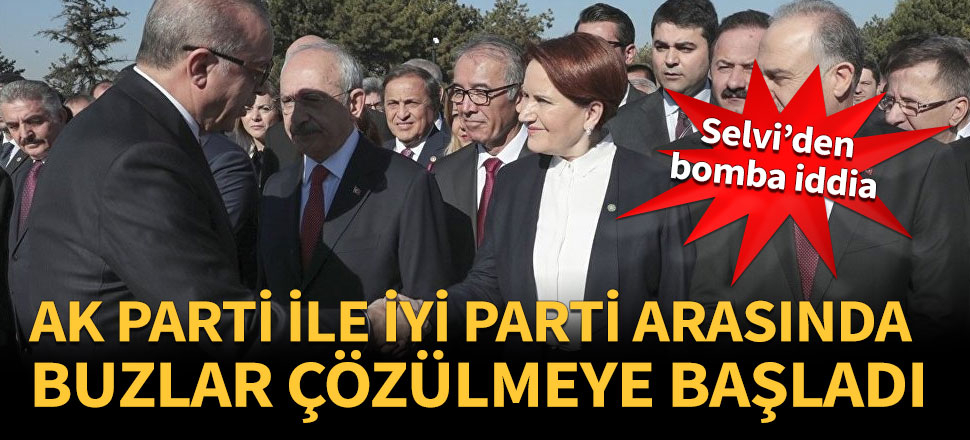 'AK Parti ile İYİ Parti arasında buzlar çözülmeye başladı'