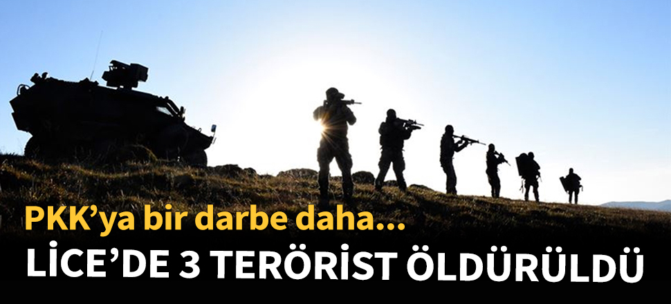 Lice'de 3 terörist öldürüldü...