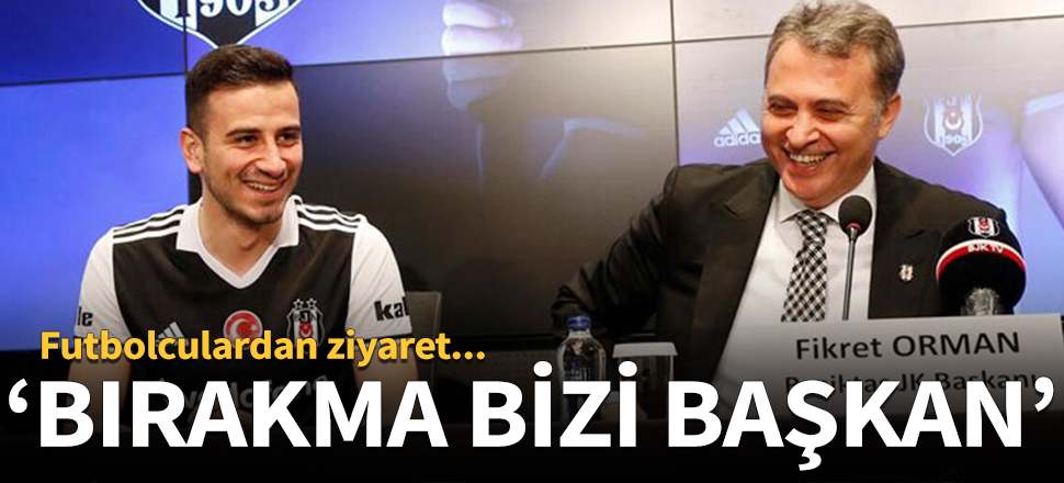 'Bırakma bizi başkan'