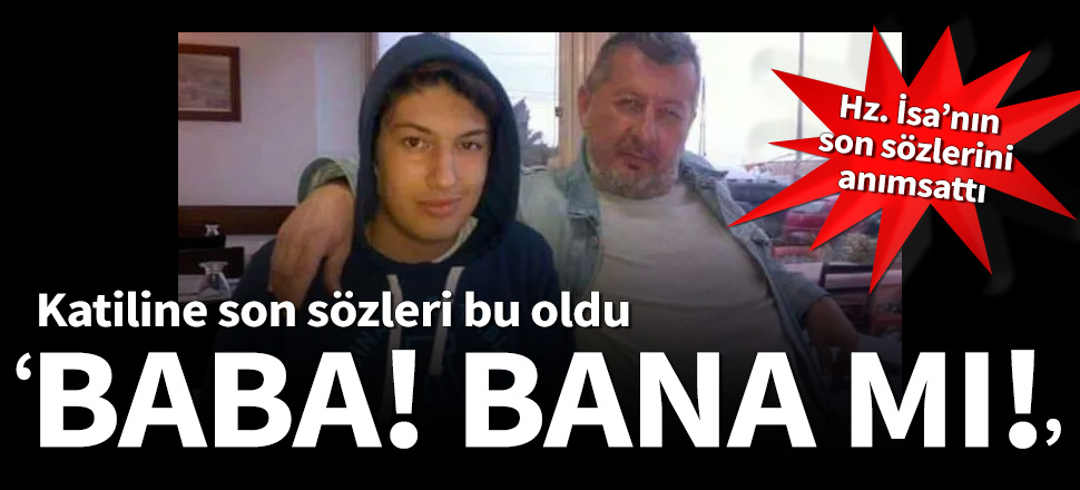 Ölürken yakarışı, Hz. İsa'nın son sözlerini hatırlattı!