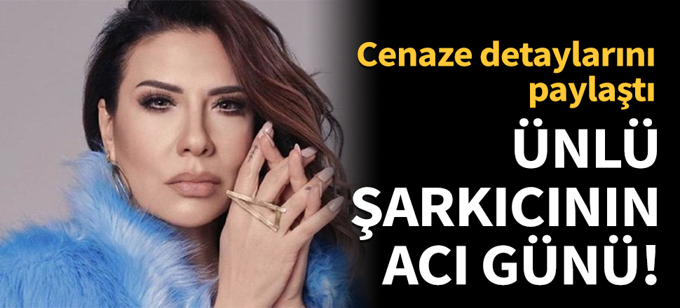 Ünlü sanatçının acı günü!