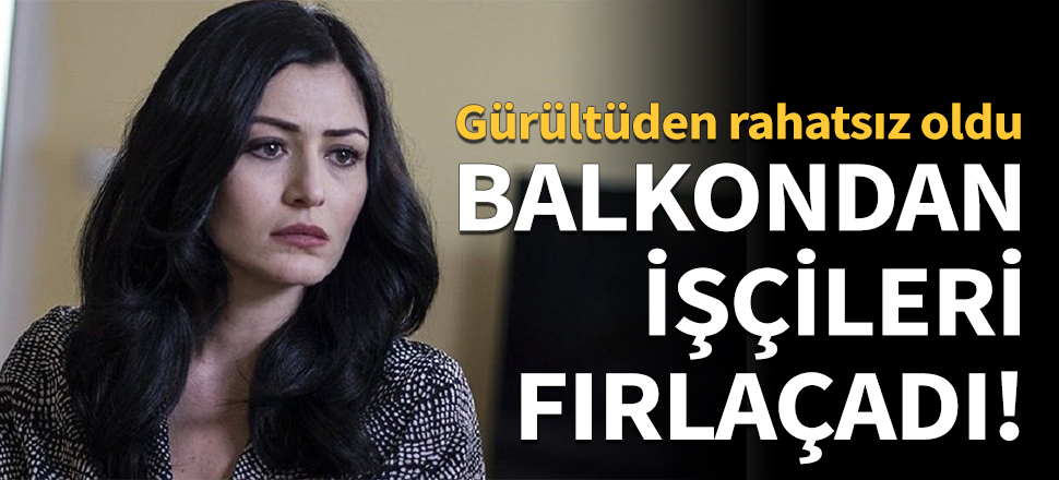 Deniz Çakır balkondan işçileri fırçaladı!