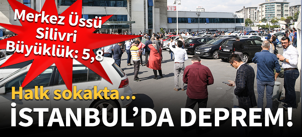 İstanbul'da 5,8'lik depremin bilançosu: 43 kişi yaralandı!