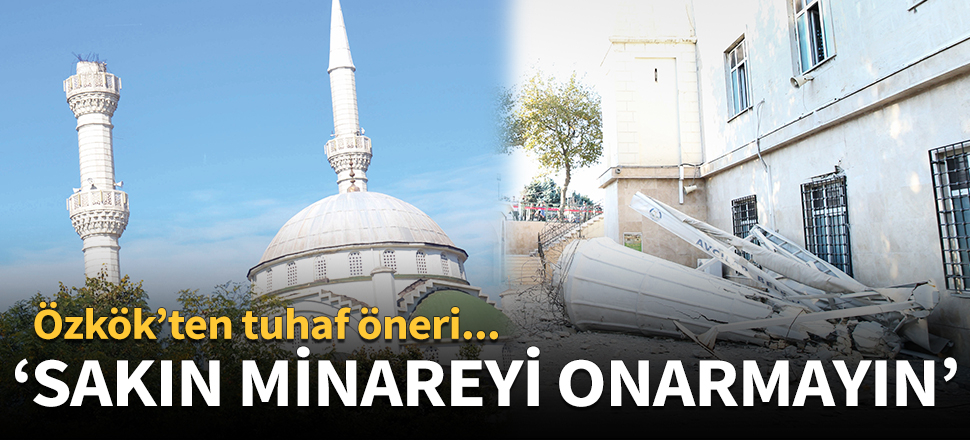 “Bence onartmayalım o minareyi”