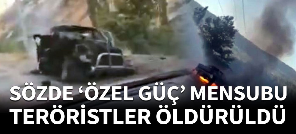 Sözde 'özel güç' mensubu teröristler öldürüldü