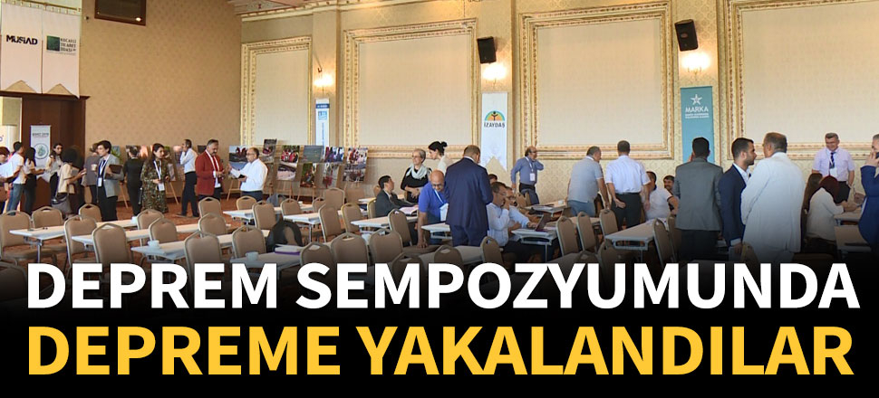 Deprem sempozyumunda depreme yakalandılar