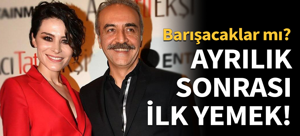 Ayrılık sonrası ilk yemek!