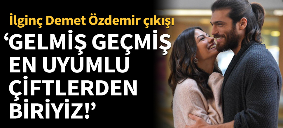 "Gelmiş geçmiş en uyumlu çiftlerden biriyiz!"