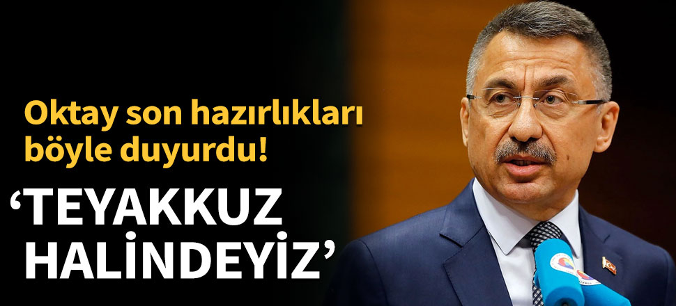 Fuat Oktay: Tüm tedbirler alındı, paniğe gerek yok