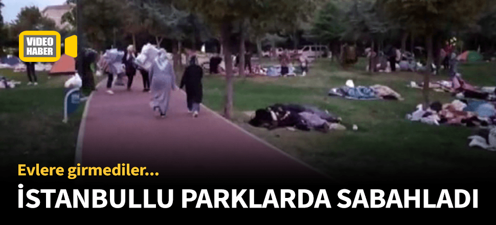İstanbullular park ve bahçelerde sabahladı!