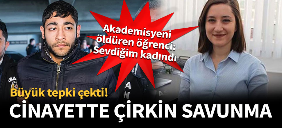Akademisyen cinayetinde çirkin savunma!