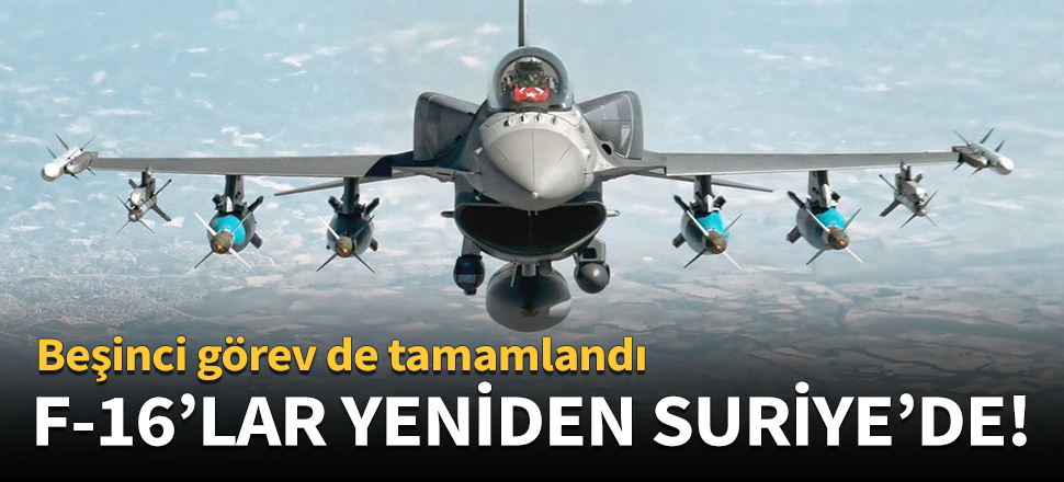 F-16'lar yeniden Suriye hava sahasında!
