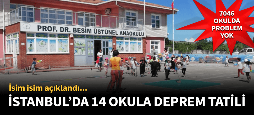 İstanbul'da 14 okula deprem tatili!
