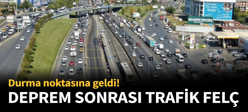 İstanbul depremi sonrası trafik felç
