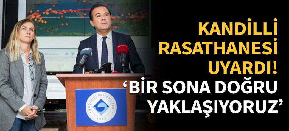 Kandilli Rasathanesi: Bir sona doğru yaklaşıyoruz