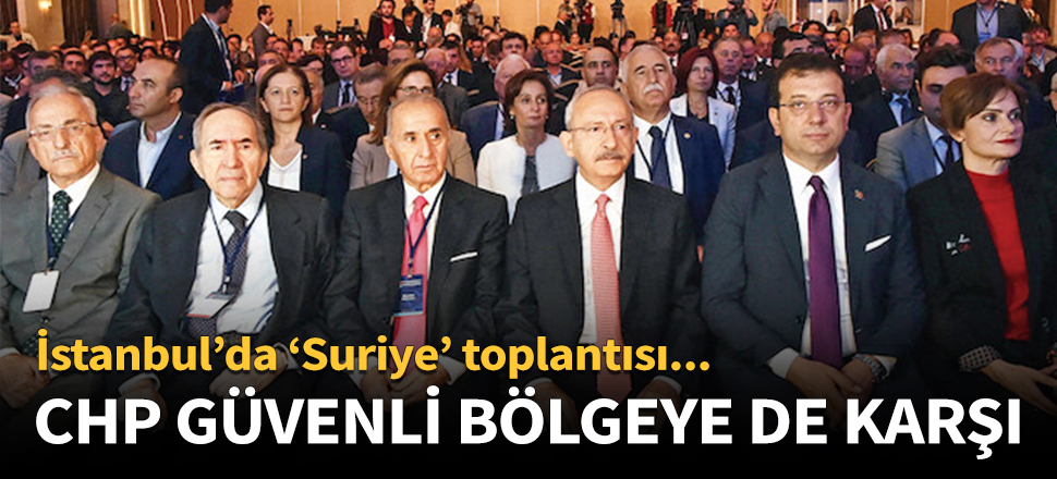 CHP güvenli bölgeye de karşı!