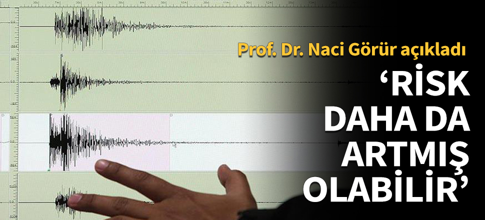 "Risk daha da artmış olabilir"