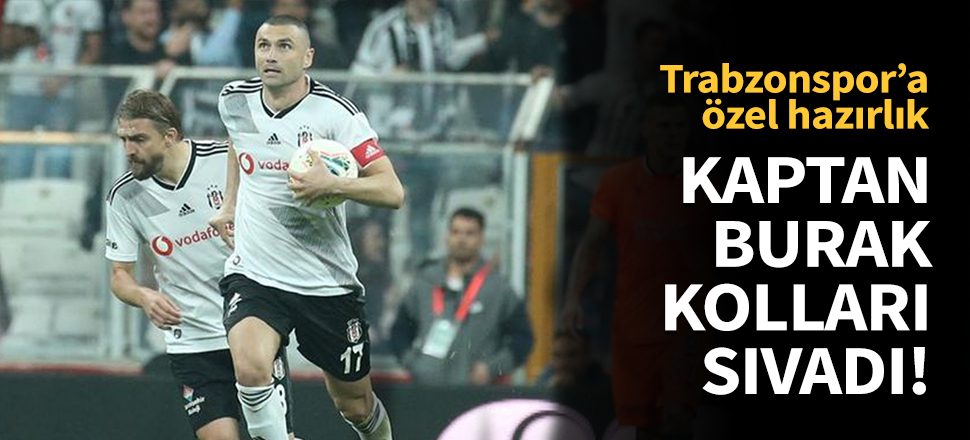Kaptan Burak kolları sıvadı!
