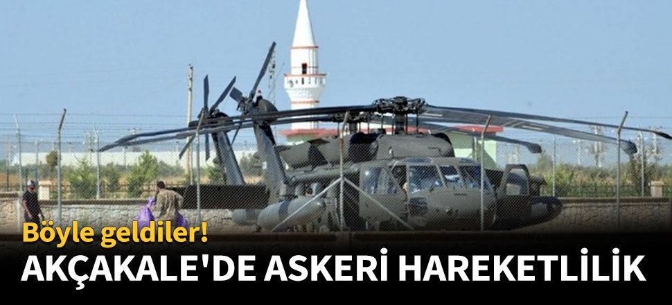 Akçakale'de askeri hareketlilik!