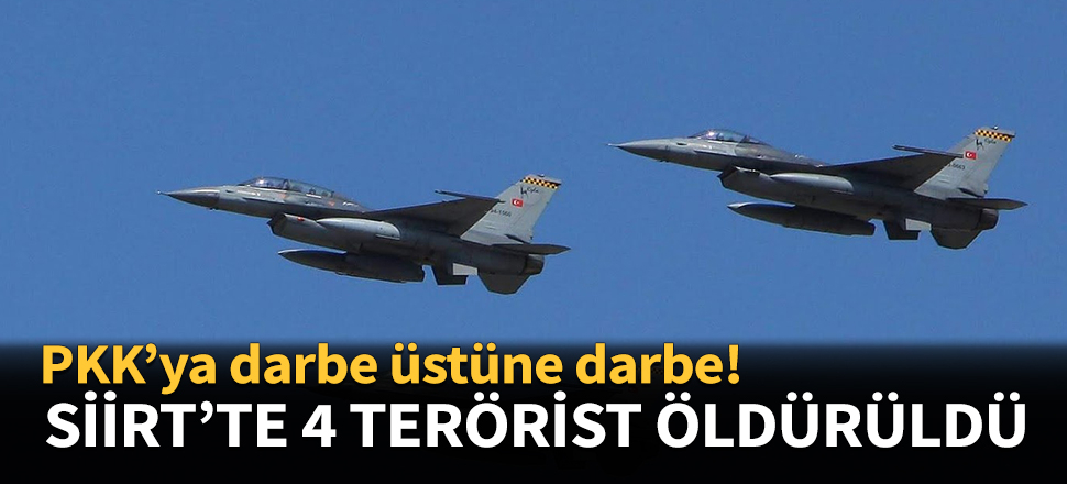 Siirt'te 4 terörist öldürüldü...