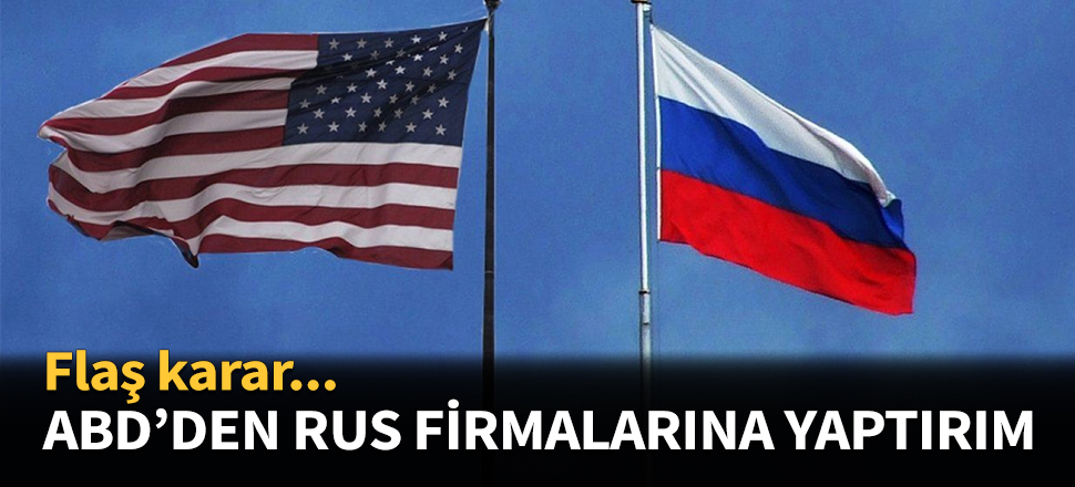 ABD'den Rus firmalara yaptırım...