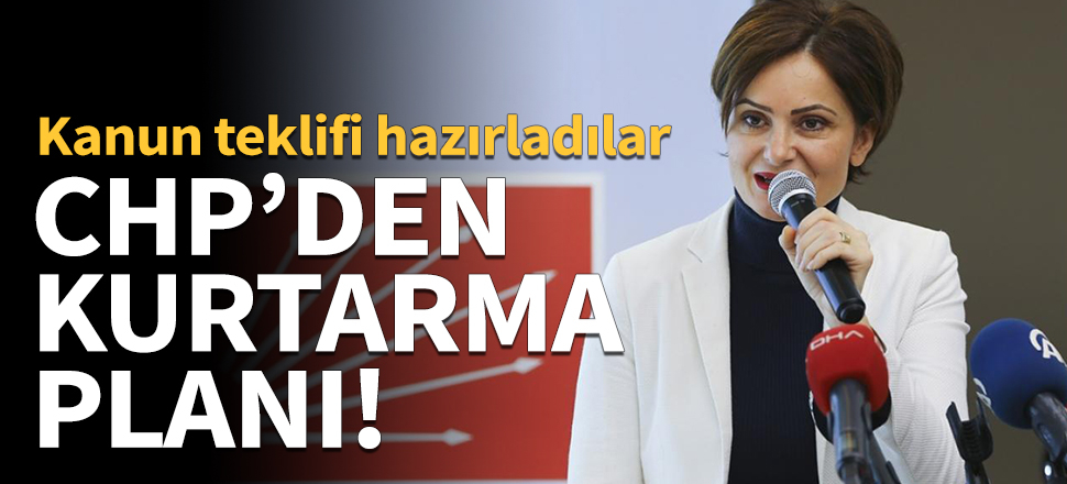 CHP'den Kaftancıoğlu'nu kurtarma planı!