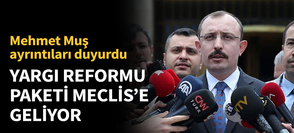 Yargı Reformu Paketi Meclis'e geliyor