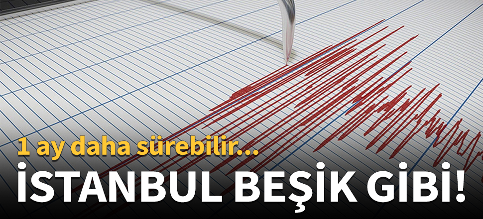 İstanbul beşik gibi sallanıyor!
