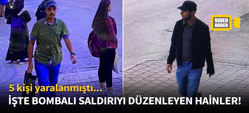 İşte bombalı saldırıyı düzenleyen hainler!
