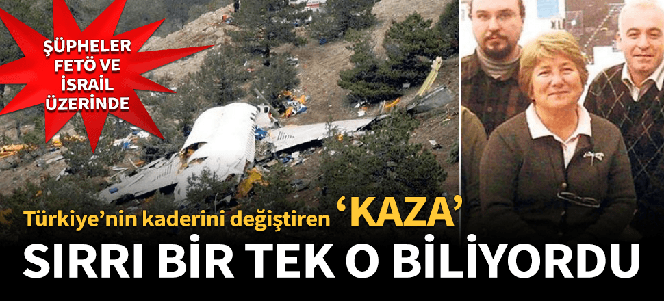 Türkiye'nin kaderini etkileyen 'KAZA'