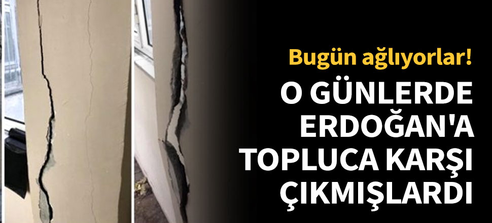 O günlerde Erdoğan'a topluca karşı çıkmışlardı