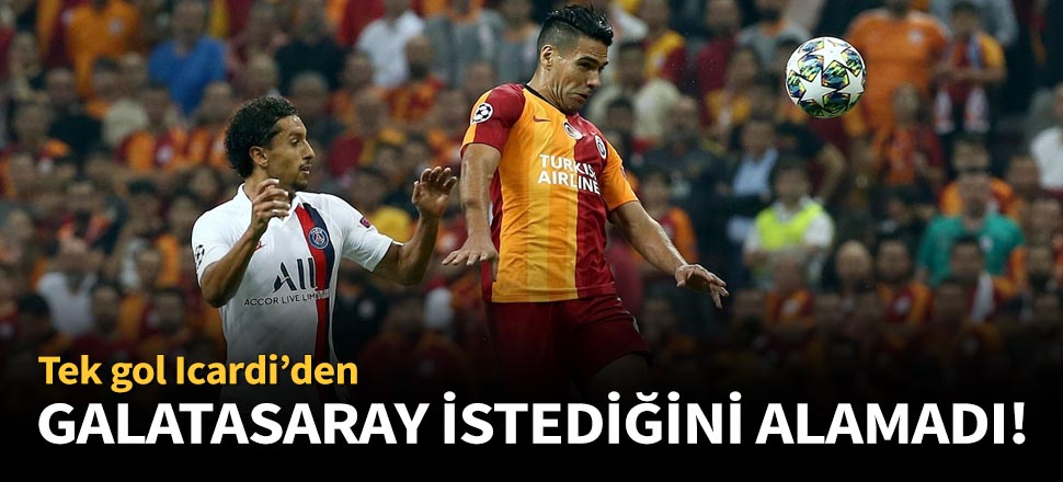 Galatasaray, Paris Saint-Germain'e 1-0 mağlup oldu
