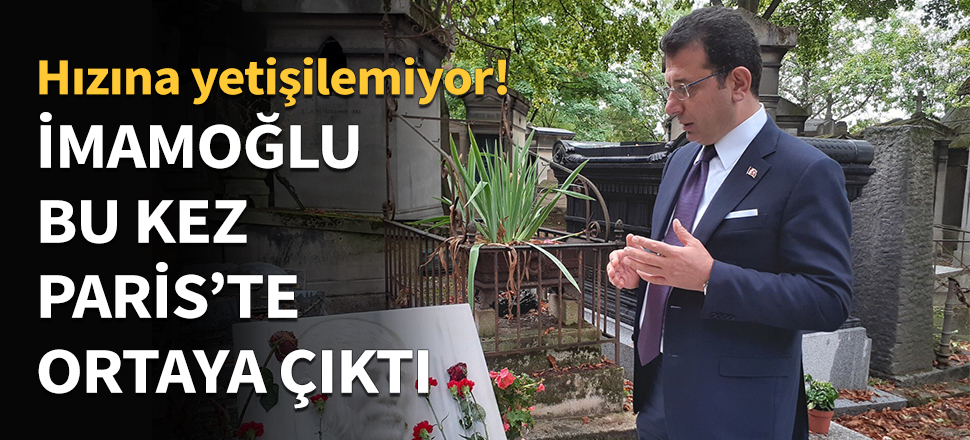 İmamoğlu bu kez Paris'te ortaya çıktı...