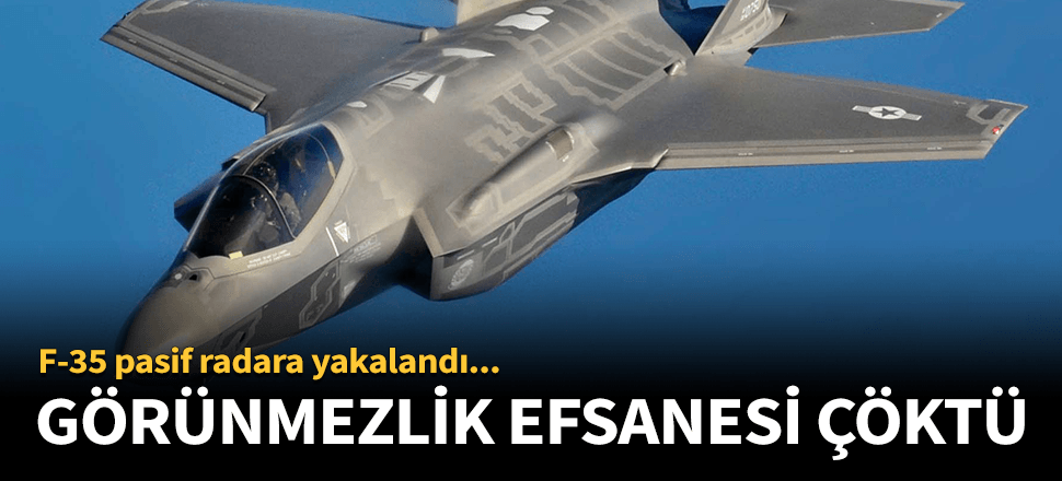 F-35'in görünmezlik efsanesi çöktü!