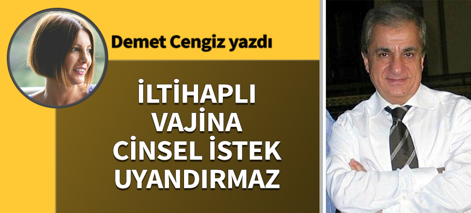 İltihaplı vajina cinsel istek uyandırmaz