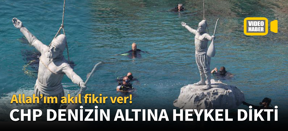 CHP denizin altına heykel dikti!