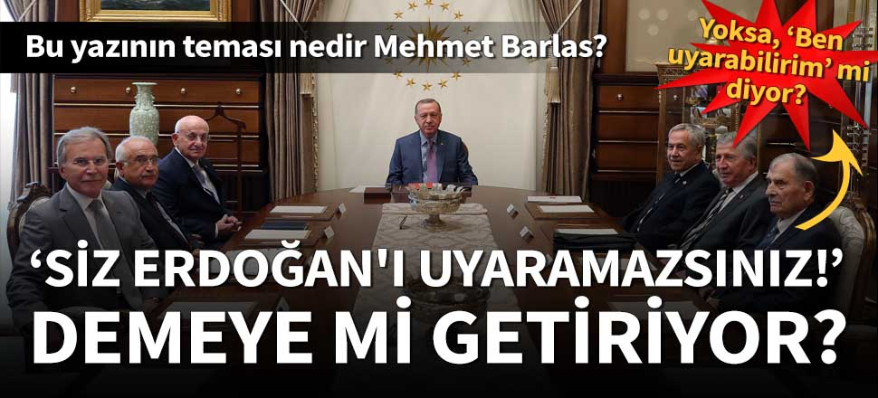 Mehmet Barlas'tan kafa karıştıran cümleler...