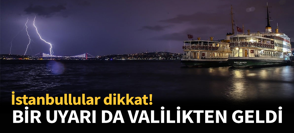 Bir uyarı da valilikten geldi!