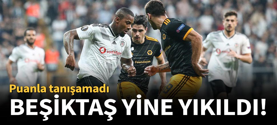 Beşiktaş, Wolverhampton'a 1-0 mağlup oldu!