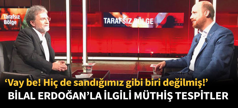 Ahmet Hakan'dan Bilal Erdoğan'la ilgili müthiş tespitler