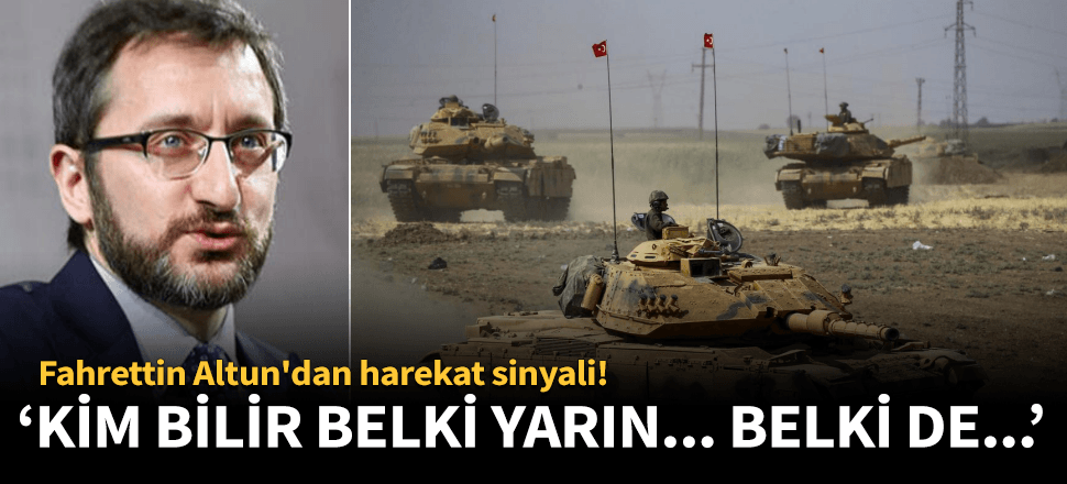 Fahrettin Altun'dan harekat sinyali!
