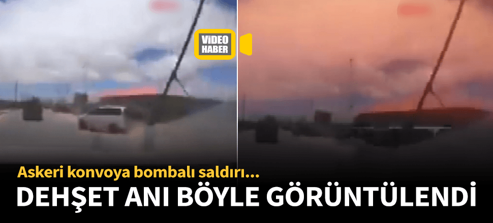 Patlama anı böyle görüntülendi...