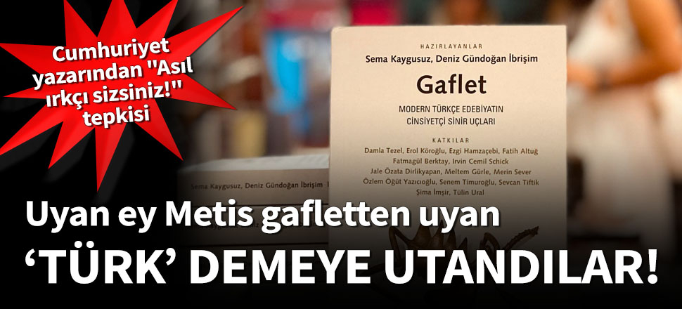 Uyan ey Metis gafletten uyan
